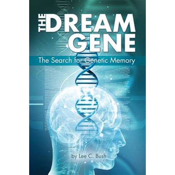 Pre-Owned The Dream Gene: The Search for Genetic Memory Paperback Lee C. Bush