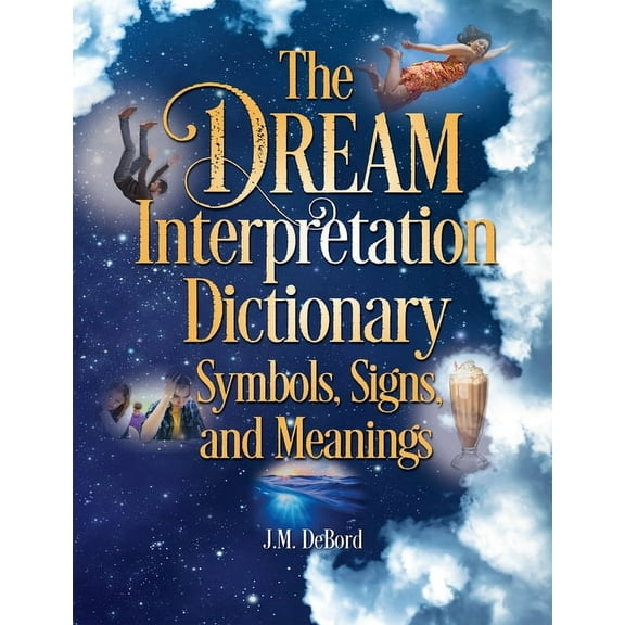 The Dream Interpretation Dictionary: Symbols, Signs, and Meanings, (Hardcover)