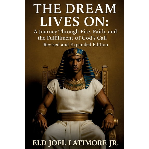 The Dream Lives On: A Journey Through Fire, Faith, and the Fulfillment of God's Call Revised and Expanded Edition, (Paperback)
