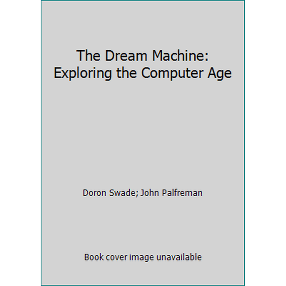 Pre-Owned The Dream Machine: Exploring the Computer Age (Paperback) 0563362219 9780563362210