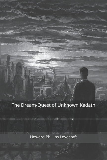 The Dream-Quest of Unknown Kadath (Paperback) - Walmart.com