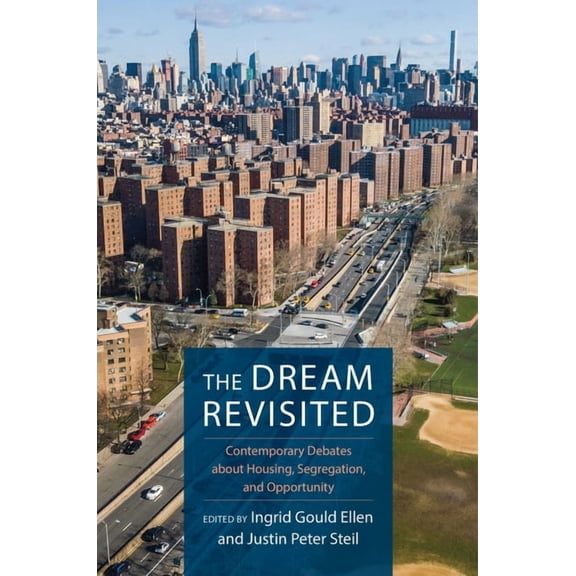 The Dream Revisited: Contemporary Debates about Housing, Segregation, and Opportunity, (Paperback)