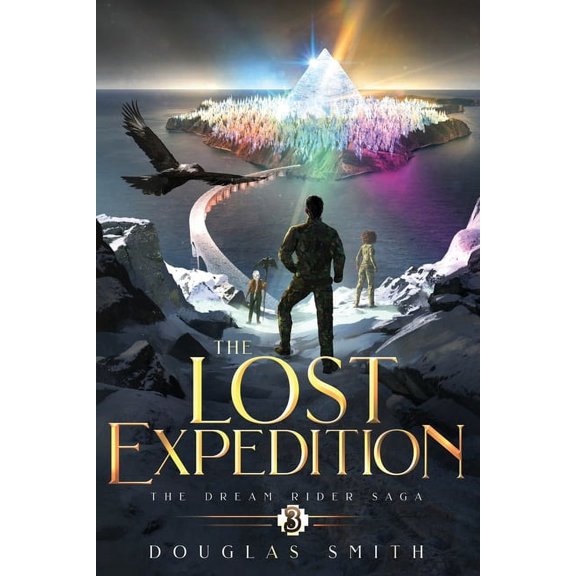 The Dream Rider Saga The Lost Expedition: The Dream Rider Saga, Book 3, Book 3, (Paperback)