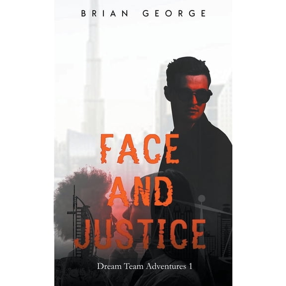 The Dream Team Adventures Face and Justice, Book 1, (Paperback)