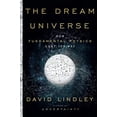 thumbnail image 1 of The Dream Universe: How Fundamental Physics Lost Its Way, 1 of 1