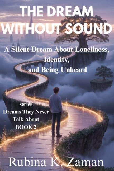 The Dream Without Sound: A Silent Dream About Loneliness, Identity, and Being Unheard, (Paperback)
