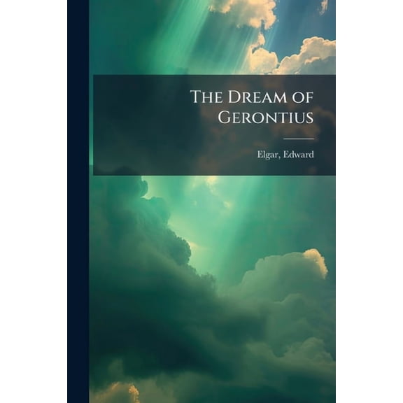 The Dream of Gerontius, (Paperback)