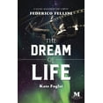 thumbnail image 1 of The Dream of Life: A Novel Based on the Life of Federico Fellini, (Paperback), 1 of 1