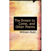 The Dream to Come, and Other Poems Hardcover