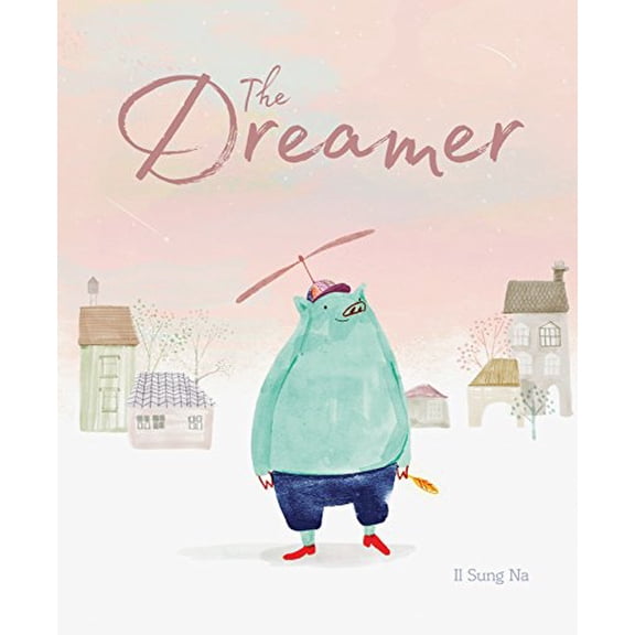 Pre-Owned The Dreamer: (Inspirational Story, Picture Book for Children, Books about Perseverance) (Hardcover) 1452156085 9781452156088