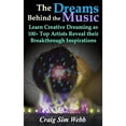 thumbnail image 1 of Pre-Owned The Dreams Behind The Music: Learn Creative Dreaming as 100+ Top Artists Reveal their Breakthrough Inspirations (Paperback) 0973428228 9780973428223, 1 of 1