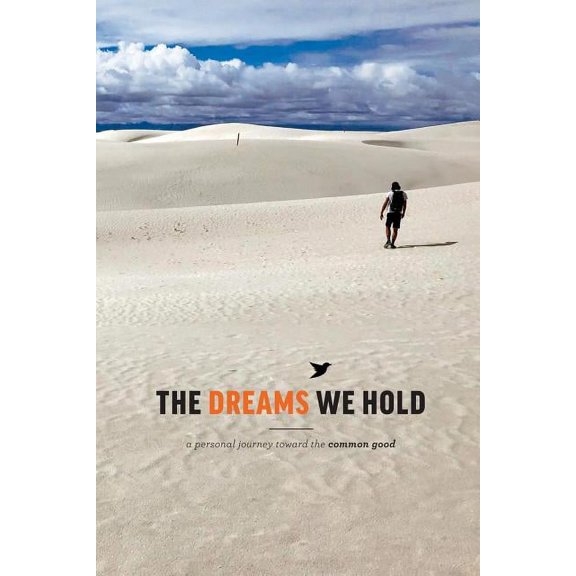 The Dreams We Hold: a personal journey to the common good, (Paperback)