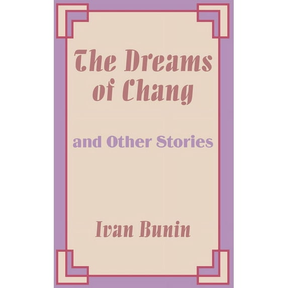 The Dreams of Chang and Other Stories, (Paperback)