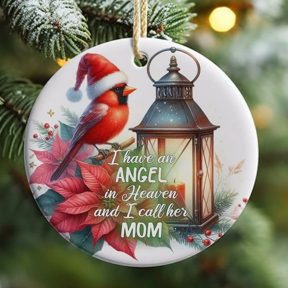 The Dreamy Den I Have An Angel In Heaven Called Mom Ornament , Mom Mother Bereavement Remembrance Ornament, Cardinal Memorial Christmas Ornament, 1PC