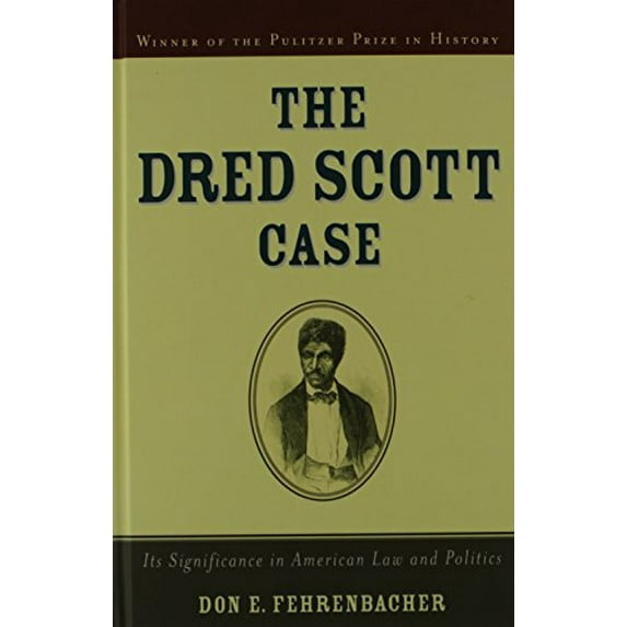Pre-Owned The Dred Scott Case: Its Significance in American Law and Politics (Hardcover) 0195024036 9780195024036
