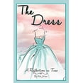thumbnail image 1 of The Dress: A Reflection in Time, (Paperback), 1 of 1