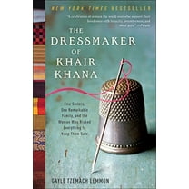 Pre-Owned The Dressmaker of Khair Khana: Five Sisters, One Remarkable Family, and the Woman Who Risked Everything to Keep Them Safe (Hardcover) 0061732370 9780061732379