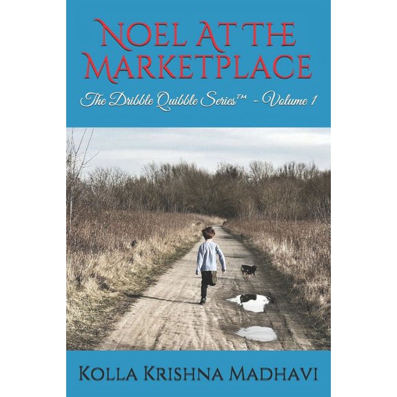 The Dribble Quibble Series(tm) Noel at the Marketplace, Book 1, (Paperback)