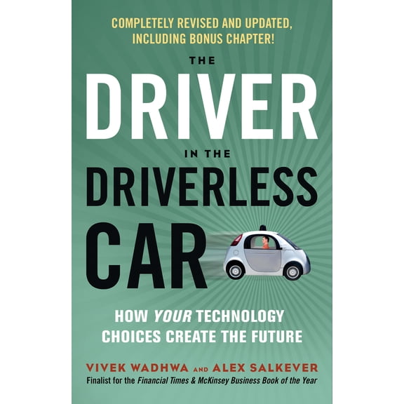 Pre-Owned The Driver in the Driverless Car: How Your Technology Choices Create the Future (Paperback) 1523085533 9781523085538
