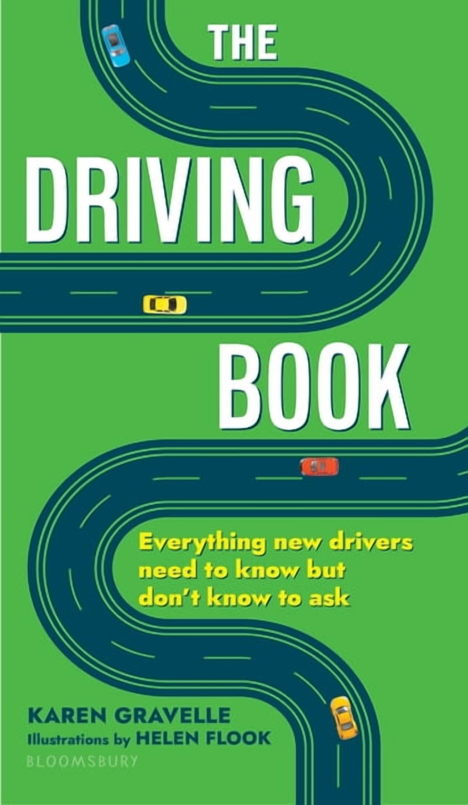 The Driving Book: Everything New Drivers Need to Know but Don't