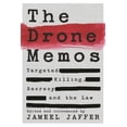 thumbnail image 1 of The Drone Memos: Targeted Killing, Secrecy, and the Law, (Hardcover), 1 of 1