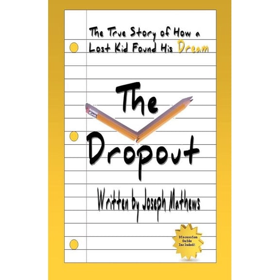 The Dropout: How A Lost Kid Found His Dream, (Paperback)