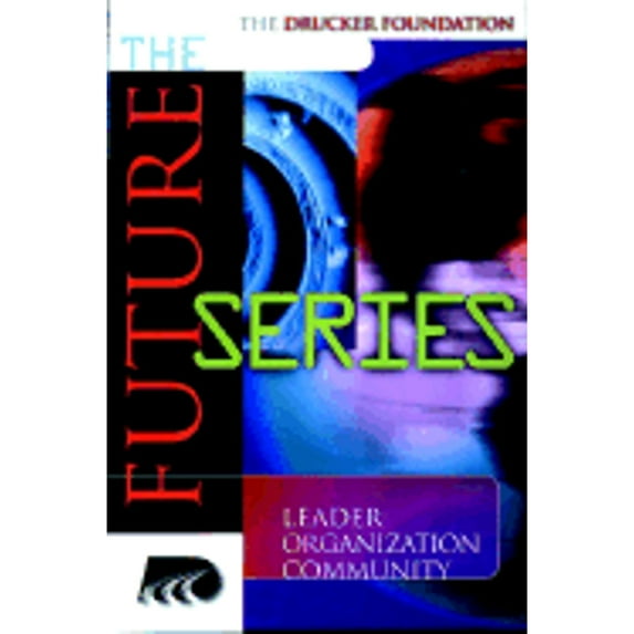 Pre-Owned The Drucker Foundation, the Drucker Foundation Future Series Set: The Leader of the Future (Paperback) by Peter F Drucker Foundation for Nonprofit Management