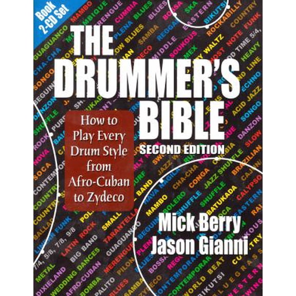 Pre-Owned The Drummer's Bible: How to Play Every Drum Style from Afro-Cuban to Zydeco, 9781937276195, 1937276198, Paperback, Second Edition, Second edition edition