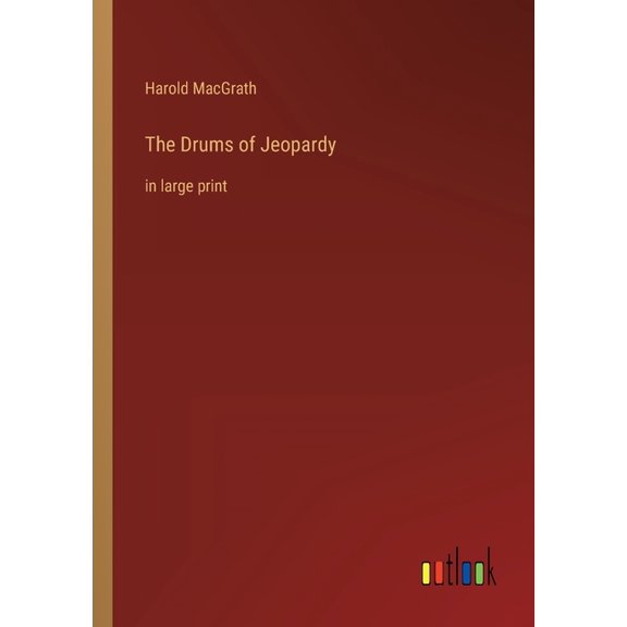 The Drums Of Jeopardy: In Large Print - 9783368314903