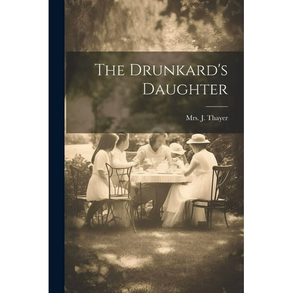 The Drunkard's Daughter, (Paperback)