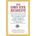 thumbnail image 1 of Pre-Owned The Dry Eye Remedy: The Complete Guide to Restoring the Health and Beauty of Your Eyes (Paperback) 1578266254 9781578266258, 1 of 1