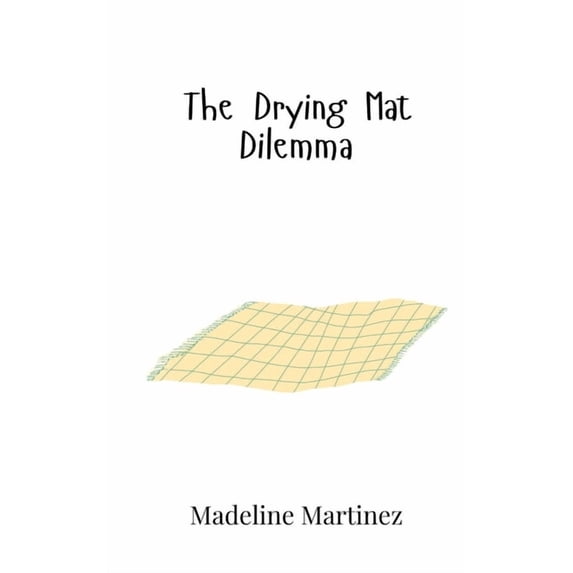 The Drying Mat Dilemma, (Paperback)