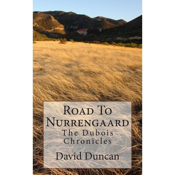 The DuBois Chronicles: Road To Nurrengaard (Paperback)