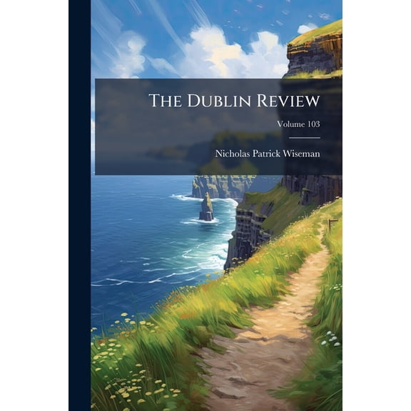 The Dublin Review, Volume 103 (Paperback)