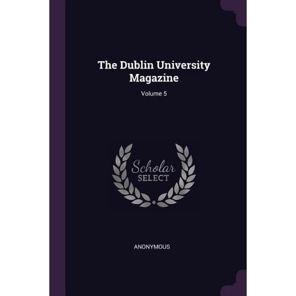 The Dublin University Magazine; Volume 5 (Paperback)