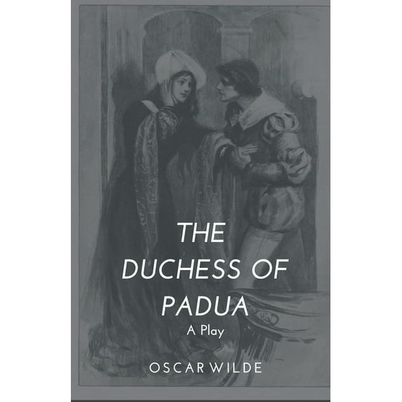 The Duchess of Padua - A Play, (Paperback)