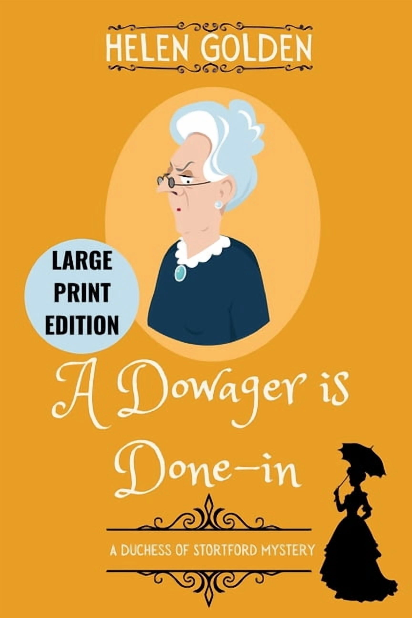 The Duchess of Stortford Mysteried A Dowager is Done In (Large Print Edition): A Victorian Mystery, Book 2, (Paperback)