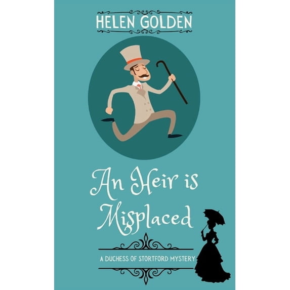 The Duchess of Stortford Mysteries An Heir is Misplaced (A Duchess of Stortford Mystery), Book 1, (Paperback)