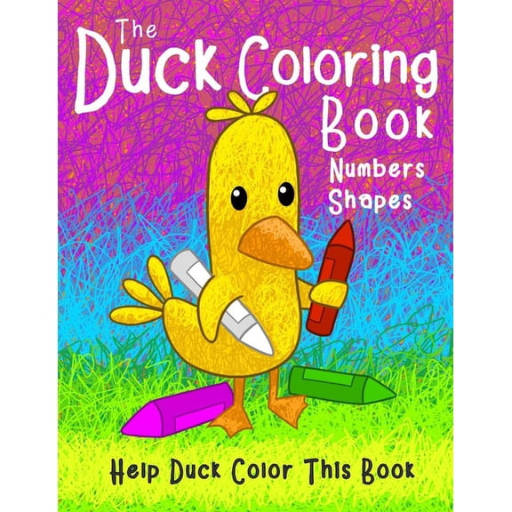 The Duck Coloring Book Numbers Shapes: Help Duck color this book., (Paperback)