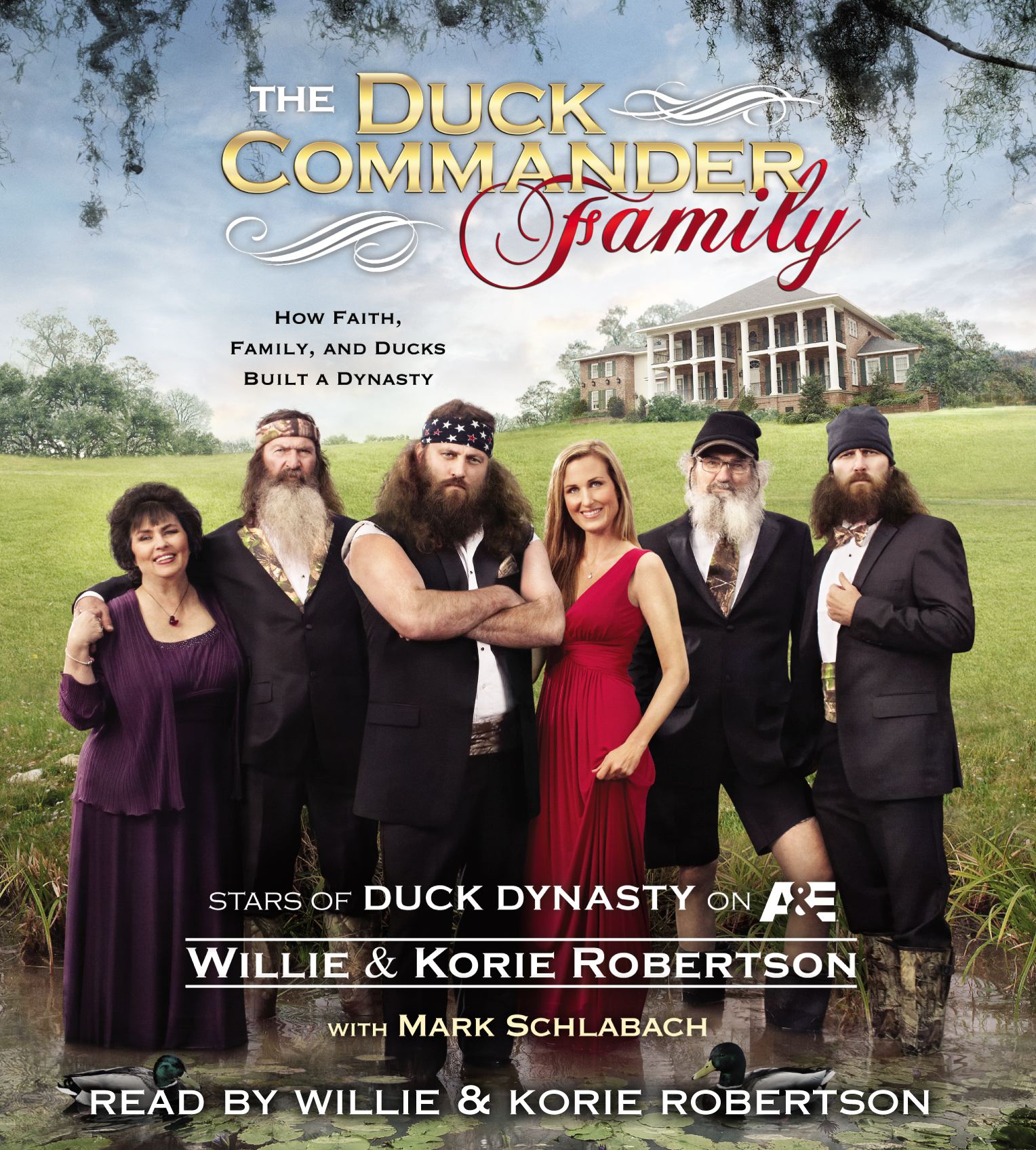 The Duck Commander Family : How Faith, Family, and Ducks Built a Dynasty (CD-Audio) - image 1 of 1