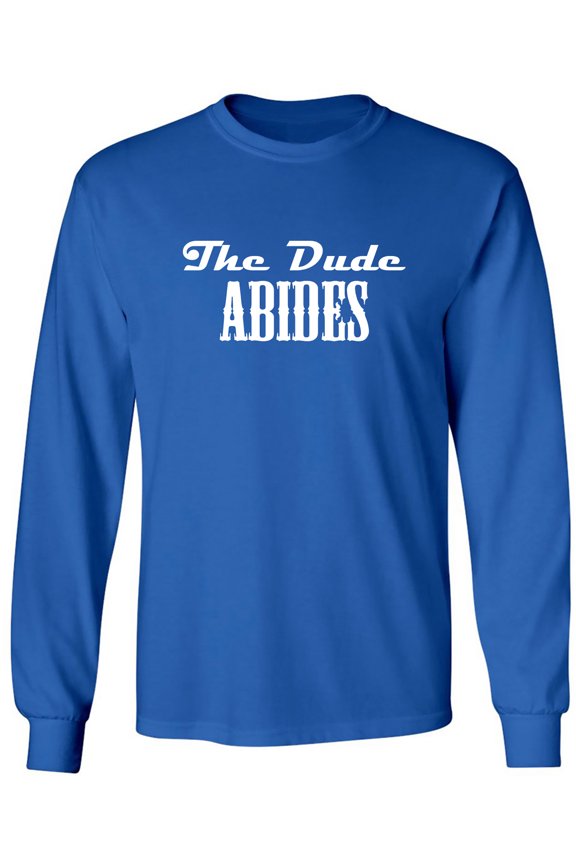 The Dude Abides Adult Long Sleeve T-shirt