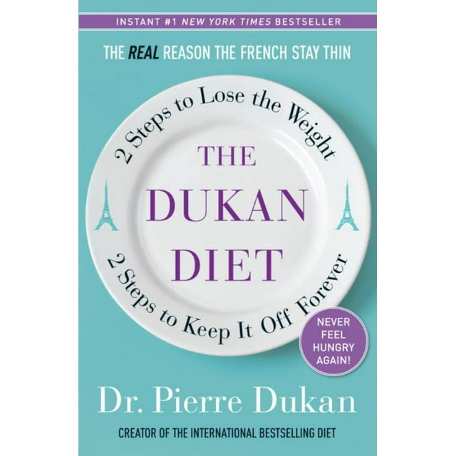 The Dukan Diet : 2 Steps to Lose the Weight, 2 Steps to Keep It Off Forever (Hardcover)