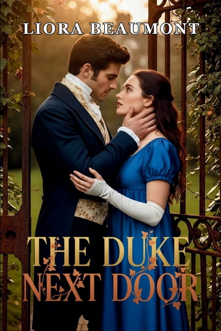 The Duke Next Door: A Regency Romance Where a Scandal-Scarred Heroine Rebuilds Trust with the Repentant Duke, (Paperback)