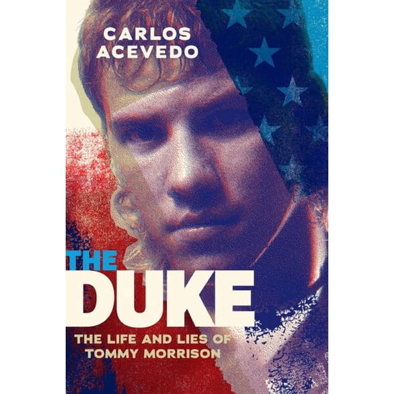 The Duke: The Life and Lies of Tommy Morrison, (Paperback)