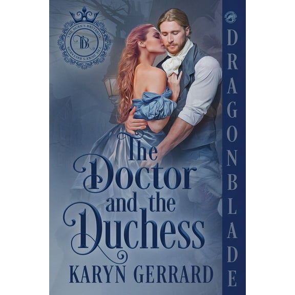 The Duke's Bastards The Doctor and the Duchess: A Victorian Historical Romance, Book 3, (Paperback)