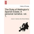 thumbnail image 1 of The Duke of Wellington's Spanish Estate. A personal narrative. vol. 1. (Paperback), 1 of 1