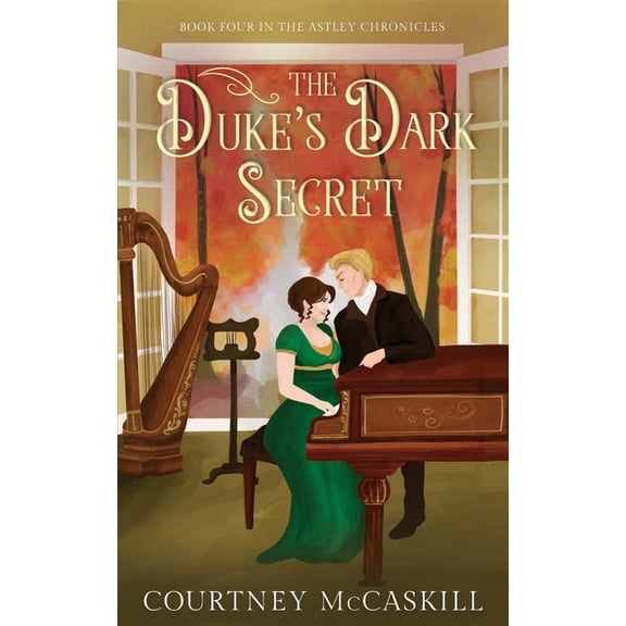 The Astley Chronicles The Duke's Dark Secret, Book 4, (Paperback)