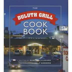 Pre-Owned The Duluth Grill Cookbook (Hardcover) 0988611201 9780988611207