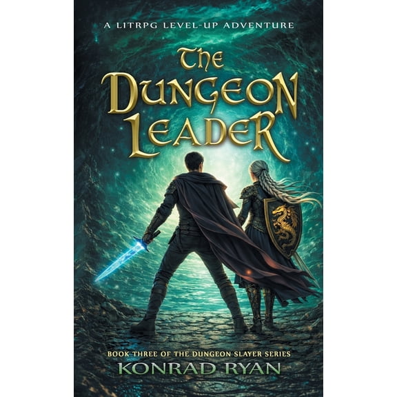 The Dungeon Slayer The Dungeon Leader: A LitRPG Level-Up Adventure, Book 3, (Hardcover)