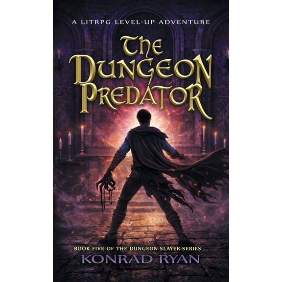 The Dungeon Slayer The Dungeon Predator: A LitRPG Level-Up Adventure, Book 5, (Paperback)